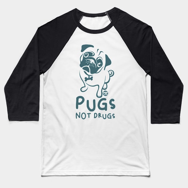 PUGS DRUGS Baseball T-Shirt by toddgoldmanart